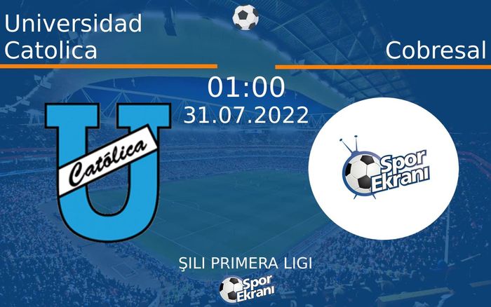 31 Temmuz 2022 Universidad Catolica vs Cobresal maçı Hangi Kanalda Saat Kaçta Yayınlanacak? 31 Temmuz 2022 Universidad Catolica vs Cobresal maçı Hangi Kanalda Saat Kaçta Yayınlanacak?