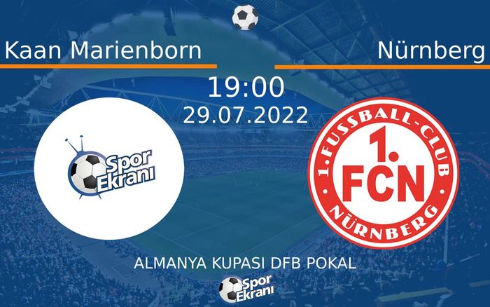 29 Temmuz 2022 Kaan Marienborn vs Nürnberg maçı Hangi Kanalda Saat Kaçta Yayınlanacak? 29 Temmuz 2022 Kaan Marienborn vs Nürnberg maçı Hangi Kanalda Saat Kaçta Yayınlanacak?