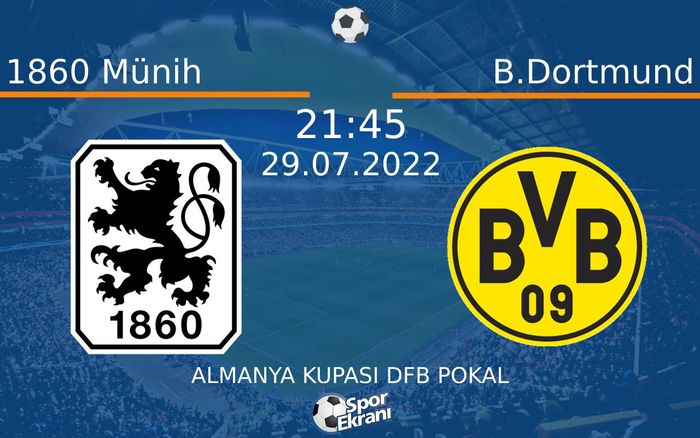 29 Temmuz 2022 1860 Münih vs B.Dortmund maçı Hangi Kanalda Saat Kaçta Yayınlanacak? 29 Temmuz 2022 1860 Münih vs B.Dortmund maçı Hangi Kanalda Saat Kaçta Yayınlanacak?