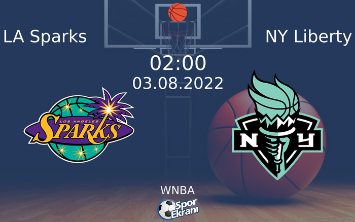 03 Ağustos 2022 LA Sparks vs NY Liberty maçı Hangi Kanalda Saat Kaçta Yayınlanacak? 03 Ağustos 2022 LA Sparks vs NY Liberty maçı Hangi Kanalda Saat Kaçta Yayınlanacak?