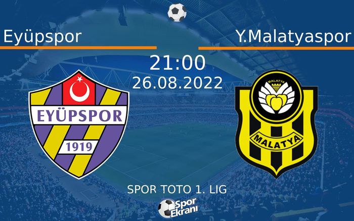 26 Ağustos 2022 Eyüpspor vs Y.Malatyaspor maçı Hangi Kanalda Saat Kaçta Yayınlanacak? 26 Ağustos 2022 Eyüpspor vs Y.Malatyaspor maçı Hangi Kanalda Saat Kaçta Yayınlanacak?