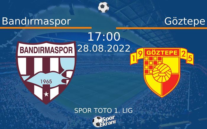 28 Ağustos 2022 Bandırmaspor vs Göztepe maçı Hangi Kanalda Saat Kaçta Yayınlanacak?