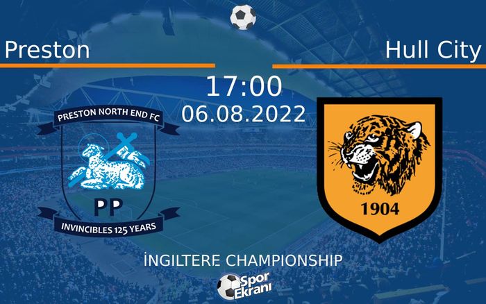 06 Ağustos 2022 Preston vs Hull City maçı Hangi Kanalda Saat Kaçta Yayınlanacak? 06 Ağustos 2022 Preston vs Hull City maçı Hangi Kanalda Saat Kaçta Yayınlanacak?