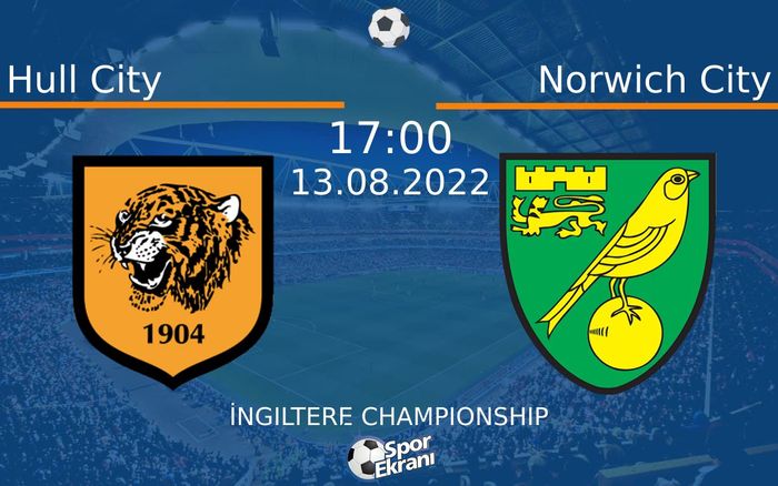 13 Ağustos 2022 Hull City vs Norwich City maçı Hangi Kanalda Saat Kaçta Yayınlanacak? 13 Ağustos 2022 Hull City vs Norwich City maçı Hangi Kanalda Saat Kaçta Yayınlanacak?