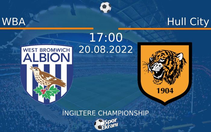 20 Ağustos 2022 WBA vs Hull City maçı Hangi Kanalda Saat Kaçta Yayınlanacak?