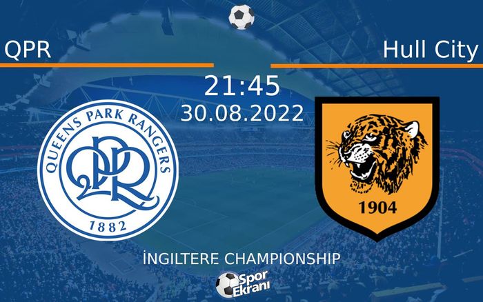 30 Ağustos 2022 QPR vs Hull City maçı Hangi Kanalda Saat Kaçta Yayınlanacak? 30 Ağustos 2022 QPR vs Hull City maçı Hangi Kanalda Saat Kaçta Yayınlanacak?