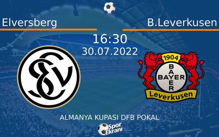 30 Temmuz 2022 Elversberg vs B.Leverkusen maçı Hangi Kanalda Saat Kaçta Yayınlanacak? 30 Temmuz 2022 Elversberg vs B.Leverkusen maçı Hangi Kanalda Saat Kaçta Yayınlanacak?
