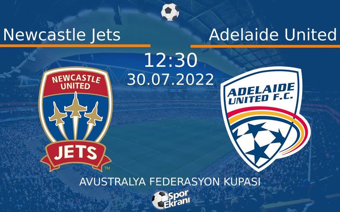 30 Temmuz 2022 Newcastle Jets vs Adelaide United maçı Hangi Kanalda Saat Kaçta Yayınlanacak? 30 Temmuz 2022 Newcastle Jets vs Adelaide United maçı Hangi Kanalda Saat Kaçta Yayınlanacak?