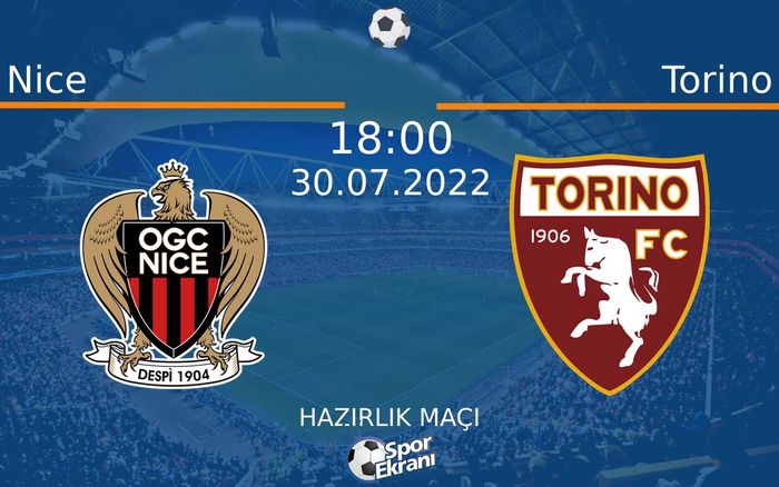 30 Temmuz 2022 Nice vs Torino maçı Hangi Kanalda Saat Kaçta Yayınlanacak? 30 Temmuz 2022 Nice vs Torino maçı Hangi Kanalda Saat Kaçta Yayınlanacak?