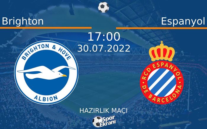 30 Temmuz 2022 Brighton vs Espanyol maçı Hangi Kanalda Saat Kaçta Yayınlanacak? 30 Temmuz 2022 Brighton vs Espanyol maçı Hangi Kanalda Saat Kaçta Yayınlanacak?