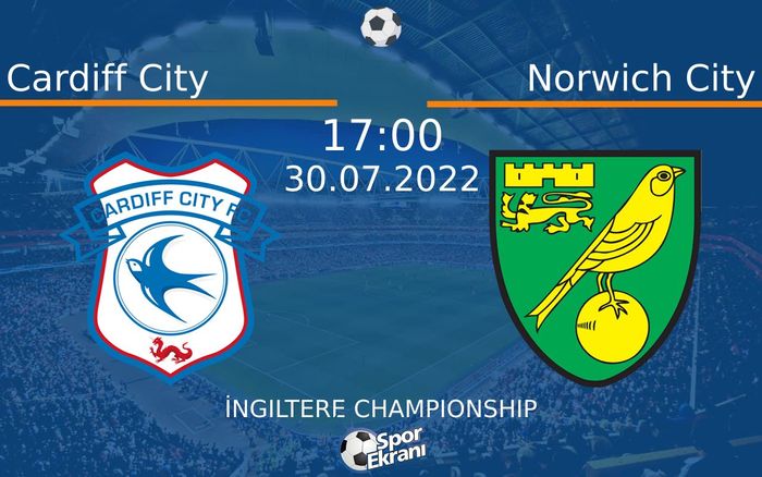 30 Temmuz 2022 Cardiff City vs Norwich City maçı Hangi Kanalda Saat Kaçta Yayınlanacak? 30 Temmuz 2022 Cardiff City vs Norwich City maçı Hangi Kanalda Saat Kaçta Yayınlanacak?