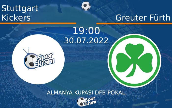30 Temmuz 2022 Stuttgart Kickers vs Greuter Fürth maçı Hangi Kanalda Saat Kaçta Yayınlanacak? 30 Temmuz 2022 Stuttgart Kickers vs Greuter Fürth maçı Hangi Kanalda Saat Kaçta Yayınlanacak?