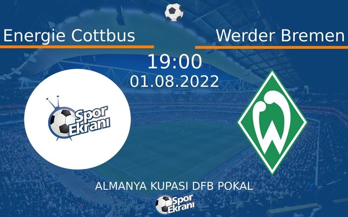 01 Ağustos 2022 Energie Cottbus vs Werder Bremen maçı Hangi Kanalda Saat Kaçta Yayınlanacak? 01 Ağustos 2022 Energie Cottbus vs Werder Bremen maçı Hangi Kanalda Saat Kaçta Yayınlanacak?