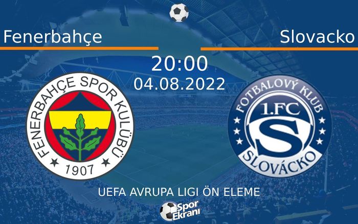 04 Ağustos 2022 Fenerbahçe vs Slovacko maçı Hangi Kanalda Saat Kaçta Yayınlanacak? 04 Ağustos 2022 Fenerbahçe vs Slovacko maçı Hangi Kanalda Saat Kaçta Yayınlanacak?