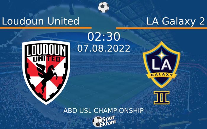 07 Ağustos 2022 Loudoun United vs LA Galaxy 2 maçı Hangi Kanalda Saat Kaçta Yayınlanacak? 07 Ağustos 2022 Loudoun United vs LA Galaxy 2 maçı Hangi Kanalda Saat Kaçta Yayınlanacak?