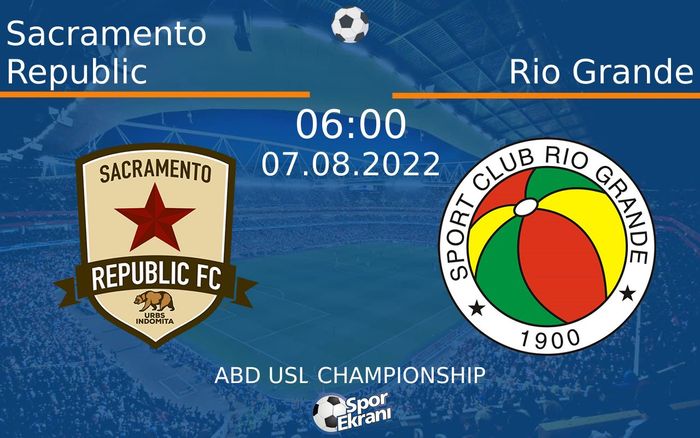 07 Ağustos 2022 Sacramento Republic vs Rio Grande maçı Hangi Kanalda Saat Kaçta Yayınlanacak? 07 Ağustos 2022 Sacramento Republic vs Rio Grande maçı Hangi Kanalda Saat Kaçta Yayınlanacak?