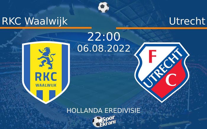 06 Ağustos 2022 RKC Waalwijk vs Utrecht maçı Hangi Kanalda Saat Kaçta Yayınlanacak?