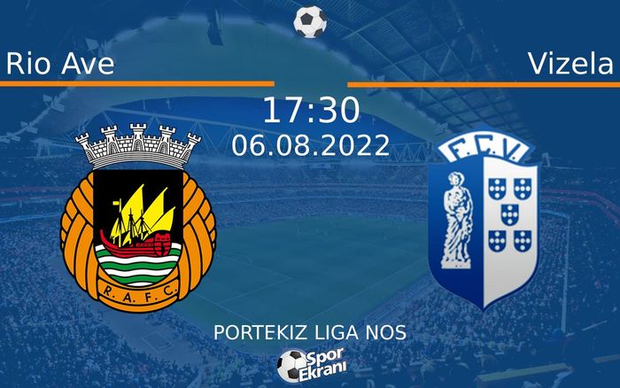 06 Ağustos 2022 Rio Ave vs Vizela maçı Hangi Kanalda Saat Kaçta Yayınlanacak? 06 Ağustos 2022 Rio Ave vs Vizela maçı Hangi Kanalda Saat Kaçta Yayınlanacak?