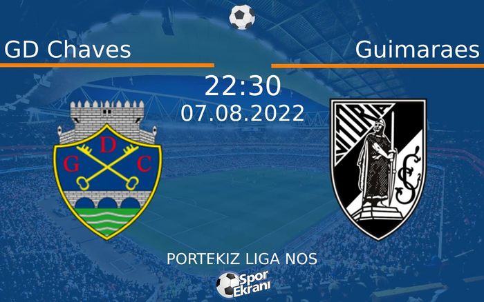 07 Ağustos 2022 GD Chaves vs Guimaraes maçı Hangi Kanalda Saat Kaçta Yayınlanacak? 07 Ağustos 2022 GD Chaves vs Guimaraes maçı Hangi Kanalda Saat Kaçta Yayınlanacak?