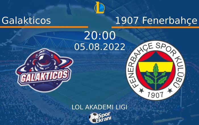 05 Ağustos 2022 Galakticos vs 1907 Fenerbahçe maçı Hangi Kanalda Saat Kaçta Yayınlanacak?