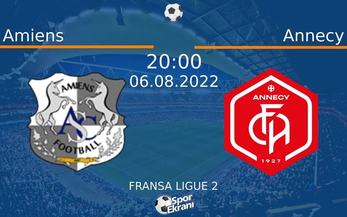 06 Ağustos 2022 Amiens vs Annecy maçı Hangi Kanalda Saat Kaçta Yayınlanacak? 06 Ağustos 2022 Amiens vs Annecy maçı Hangi Kanalda Saat Kaçta Yayınlanacak?