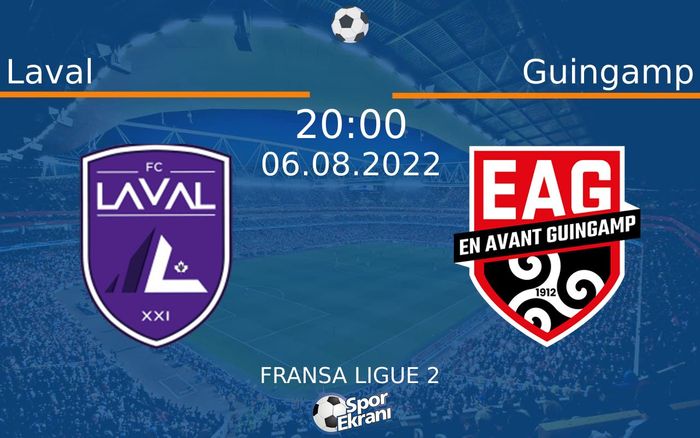 06 Ağustos 2022 Laval vs Guingamp maçı Hangi Kanalda Saat Kaçta Yayınlanacak?