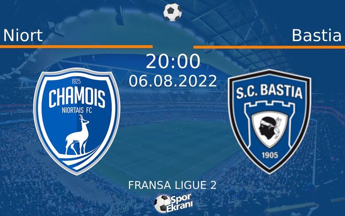 06 Ağustos 2022 Niort vs Bastia maçı Hangi Kanalda Saat Kaçta Yayınlanacak? 06 Ağustos 2022 Niort vs Bastia maçı Hangi Kanalda Saat Kaçta Yayınlanacak?