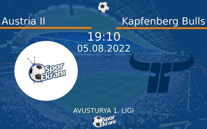 05 Ağustos 2022 Austria II vs Kapfenberg Bulls maçı Hangi Kanalda Saat Kaçta Yayınlanacak? 05 Ağustos 2022 Austria II vs Kapfenberg Bulls maçı Hangi Kanalda Saat Kaçta Yayınlanacak?