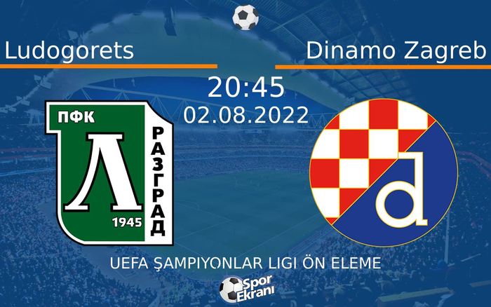 02 Ağustos 2022 Ludogorets vs Dinamo Zagreb maçı Hangi Kanalda Saat Kaçta Yayınlanacak? 02 Ağustos 2022 Ludogorets vs Dinamo Zagreb maçı Hangi Kanalda Saat Kaçta Yayınlanacak?