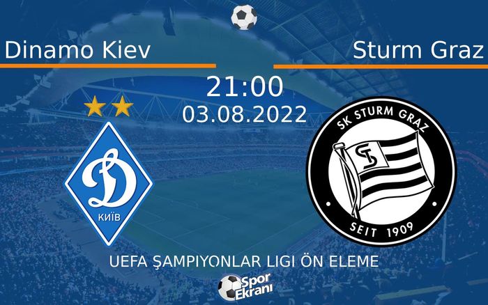 03 Ağustos 2022 Dinamo Kiev vs Sturm Graz maçı Hangi Kanalda Saat Kaçta Yayınlanacak? 03 Ağustos 2022 Dinamo Kiev vs Sturm Graz maçı Hangi Kanalda Saat Kaçta Yayınlanacak?