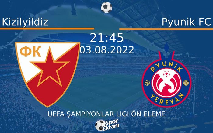 03 Ağustos 2022 Kizilyildiz vs Pyunik FC maçı Hangi Kanalda Saat Kaçta Yayınlanacak? 03 Ağustos 2022 Kizilyildiz vs Pyunik FC maçı Hangi Kanalda Saat Kaçta Yayınlanacak?
