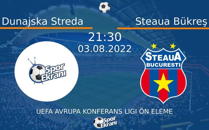 03 Ağustos 2022 Dunajska Streda vs Steaua Bükreş maçı Hangi Kanalda Saat Kaçta Yayınlanacak? 03 Ağustos 2022 Dunajska Streda vs Steaua Bükreş maçı Hangi Kanalda Saat Kaçta Yayınlanacak?