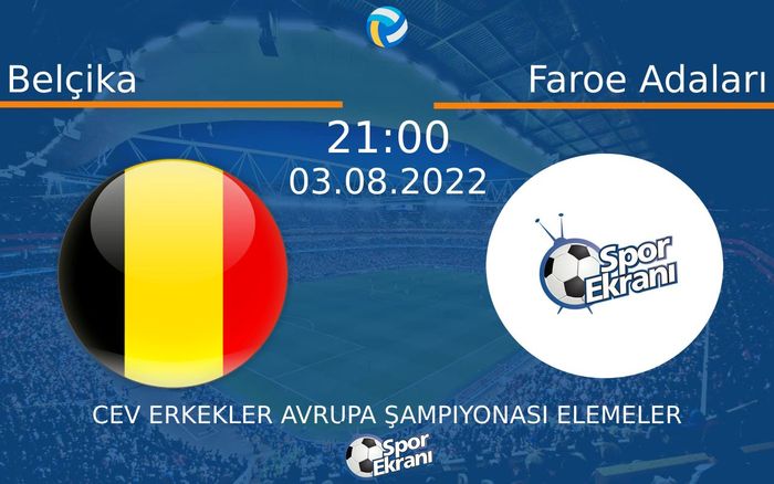 03 Ağustos 2022 Belçika vs Faroe Adaları maçı Hangi Kanalda Saat Kaçta Yayınlanacak?