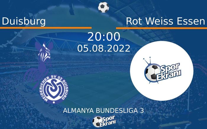 05 Ağustos 2022 Duisburg vs Rot Weiss Essen maçı Hangi Kanalda Saat Kaçta Yayınlanacak? 05 Ağustos 2022 Duisburg vs Rot Weiss Essen maçı Hangi Kanalda Saat Kaçta Yayınlanacak?