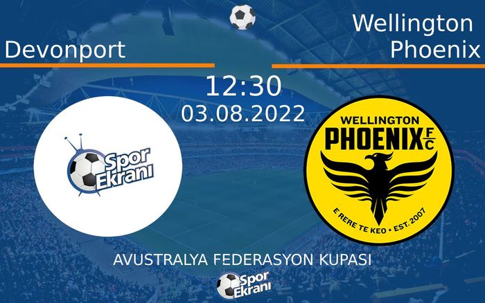 03 Ağustos 2022 Devonport vs Wellington Phoenix maçı Hangi Kanalda Saat Kaçta Yayınlanacak?