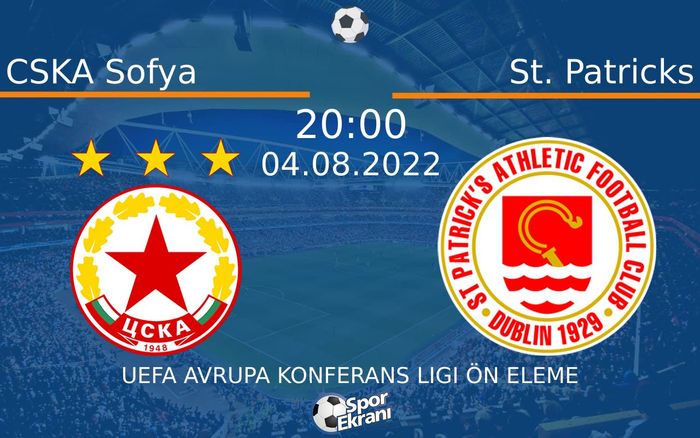 04 Ağustos 2022 CSKA Sofya vs St. Patricks maçı Hangi Kanalda Saat Kaçta Yayınlanacak? 04 Ağustos 2022 CSKA Sofya vs St. Patricks maçı Hangi Kanalda Saat Kaçta Yayınlanacak?