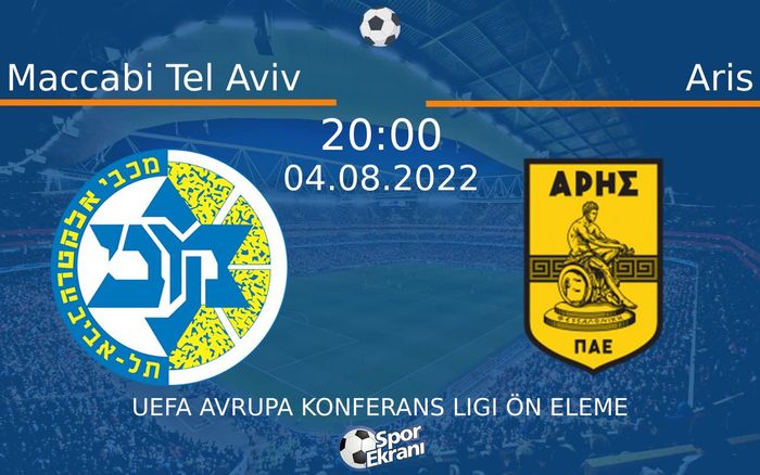 04 Ağustos 2022 Maccabi Tel Aviv vs Aris maçı Hangi Kanalda Saat Kaçta Yayınlanacak?