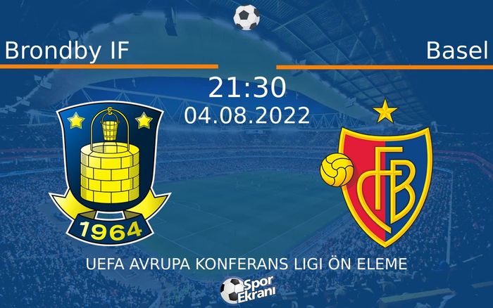 04 Ağustos 2022 Brondby IF vs Basel maçı Hangi Kanalda Saat Kaçta Yayınlanacak? 04 Ağustos 2022 Brondby IF vs Basel maçı Hangi Kanalda Saat Kaçta Yayınlanacak?