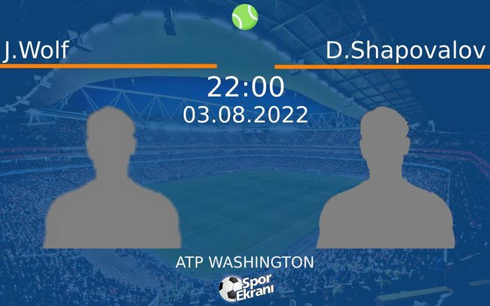 03 Ağustos 2022 J.Wolf vs D.Shapovalov maçı Hangi Kanalda Saat Kaçta Yayınlanacak?