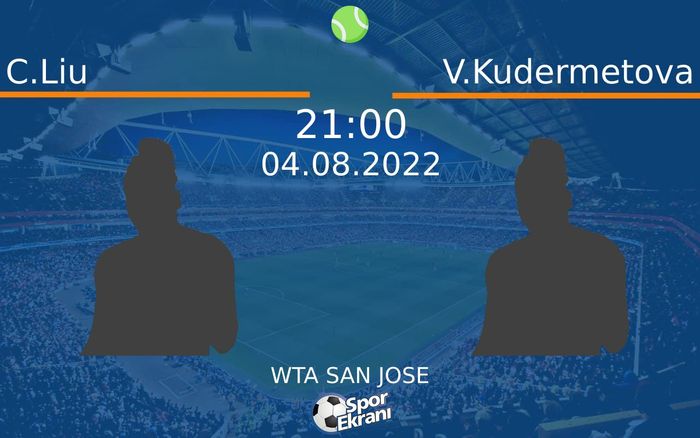 04 Ağustos 2022 C.Liu vs V.Kudermetova maçı Hangi Kanalda Saat Kaçta Yayınlanacak? 04 Ağustos 2022 C.Liu vs V.Kudermetova maçı Hangi Kanalda Saat Kaçta Yayınlanacak?