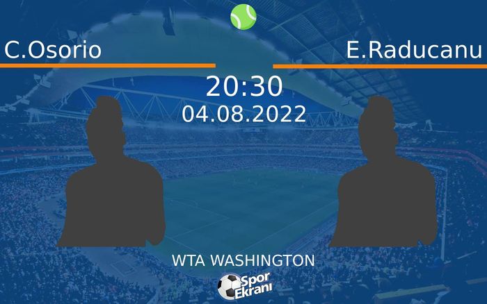04 Ağustos 2022 C.Osorio vs E.Raducanu maçı Hangi Kanalda Saat Kaçta Yayınlanacak? 04 Ağustos 2022 C.Osorio vs E.Raducanu maçı Hangi Kanalda Saat Kaçta Yayınlanacak?