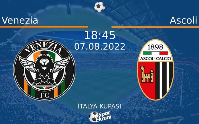07 Ağustos 2022 Venezia vs Ascoli maçı Hangi Kanalda Saat Kaçta Yayınlanacak? 07 Ağustos 2022 Venezia vs Ascoli maçı Hangi Kanalda Saat Kaçta Yayınlanacak?