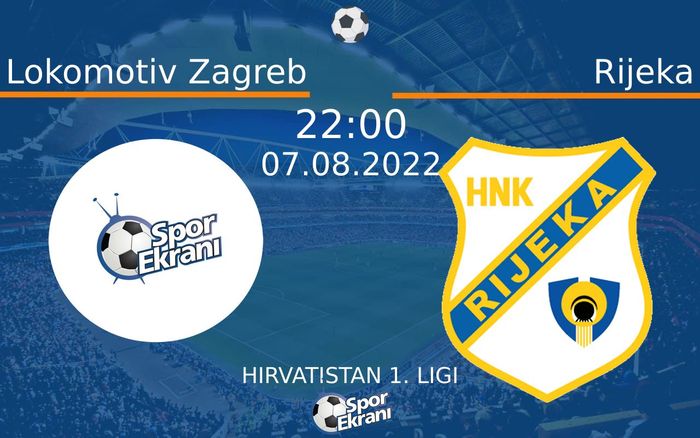 07 Ağustos 2022 Lokomotiv Zagreb vs Rijeka maçı Hangi Kanalda Saat Kaçta Yayınlanacak? 07 Ağustos 2022 Lokomotiv Zagreb vs Rijeka maçı Hangi Kanalda Saat Kaçta Yayınlanacak?