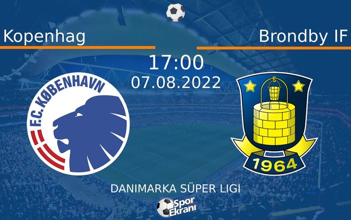 07 Ağustos 2022 Kopenhag vs Brondby IF maçı Hangi Kanalda Saat Kaçta Yayınlanacak? 07 Ağustos 2022 Kopenhag vs Brondby IF maçı Hangi Kanalda Saat Kaçta Yayınlanacak?