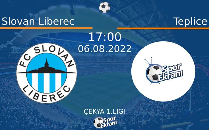 06 Ağustos 2022 Slovan Liberec vs Teplice maçı Hangi Kanalda Saat Kaçta Yayınlanacak?