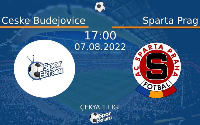 07 Ağustos 2022 Ceske Budejovice vs Sparta Prag maçı Hangi Kanalda Saat Kaçta Yayınlanacak?