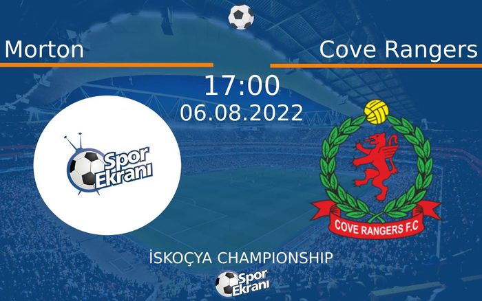 06 Ağustos 2022 Morton vs Cove Rangers maçı Hangi Kanalda Saat Kaçta Yayınlanacak? 06 Ağustos 2022 Morton vs Cove Rangers maçı Hangi Kanalda Saat Kaçta Yayınlanacak?