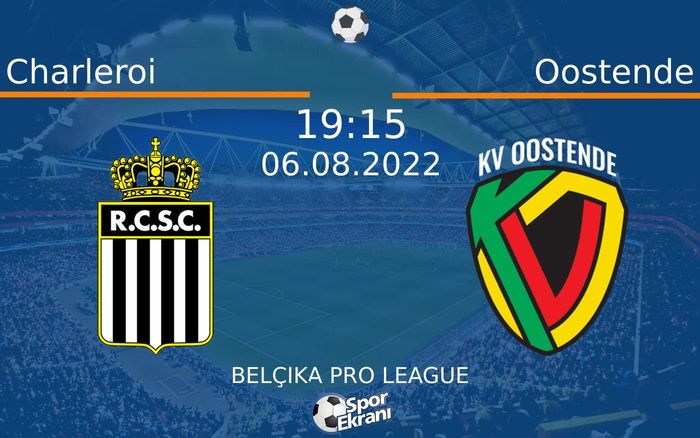 06 Ağustos 2022 Charleroi vs Oostende maçı Hangi Kanalda Saat Kaçta Yayınlanacak? 06 Ağustos 2022 Charleroi vs Oostende maçı Hangi Kanalda Saat Kaçta Yayınlanacak?