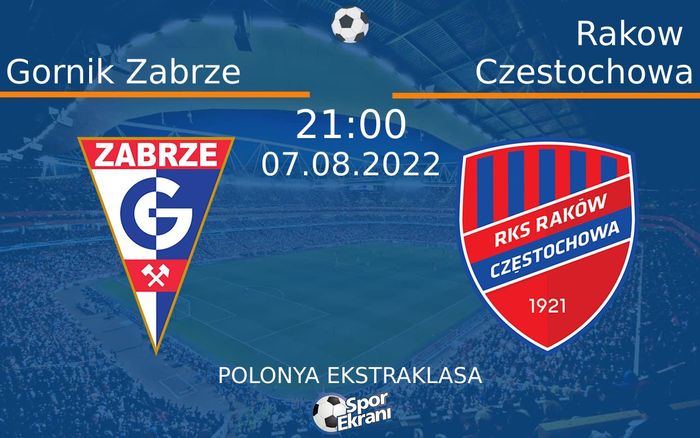 07 Ağustos 2022 Gornik Zabrze vs Rakow Czestochowa maçı Hangi Kanalda Saat Kaçta Yayınlanacak? 07 Ağustos 2022 Gornik Zabrze vs Rakow Czestochowa maçı Hangi Kanalda Saat Kaçta Yayınlanacak?