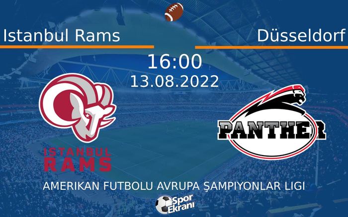 13 Ağustos 2022 Istanbul Rams vs Düsseldorf maçı Hangi Kanalda Saat Kaçta Yayınlanacak? 13 Ağustos 2022 Istanbul Rams vs Düsseldorf maçı Hangi Kanalda Saat Kaçta Yayınlanacak?